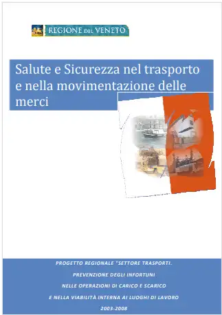 Salute e Sicurezza nella movimentazione e nel trasporto delle merci Salute e Sicurezza nella movimentazione e nel trasporto delle merci