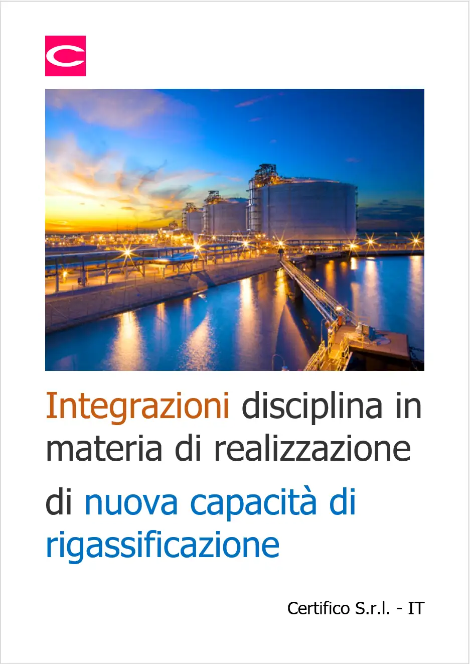 Integrazioni della disciplina in materia di realizzazione di nuova capacit di rigassificazione Integrazioni della disciplina in materia di realizzazione di nuova capacit di rigassificazione