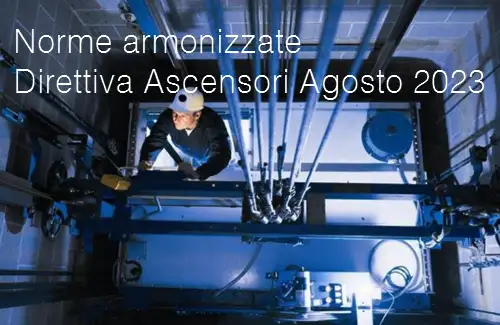 Norme armonizzate Direttiva Ascensori Agosto 2023 Norme armonizzate Direttiva Ascensori Agosto 2023