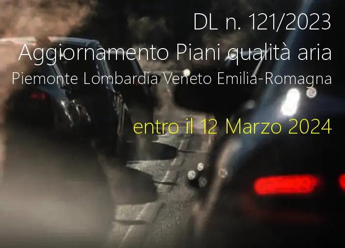 Decreto Legge 12 settembre 2023 n 121 Piani qualita aria Piemonte Lombardia Veneto e Emilia Romagna Decreto Legge 12 settembre 2023 n 121 Piani qualita aria Piemonte Lombardia Veneto e Emilia Romagna