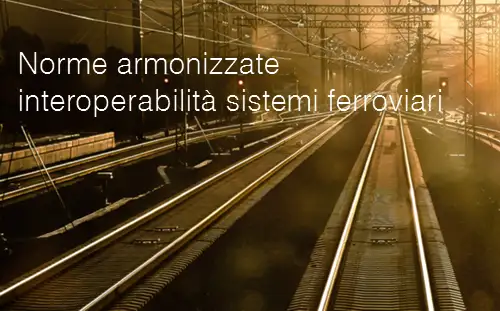 Norme armonizzate interoperabilit   sistemi ferroviari