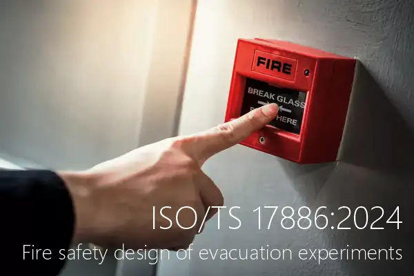 ISO TS 17886 2024 Fire safety design of evacuation experiments ISO TS 17886 2024 Fire safety design of evacuation experiments