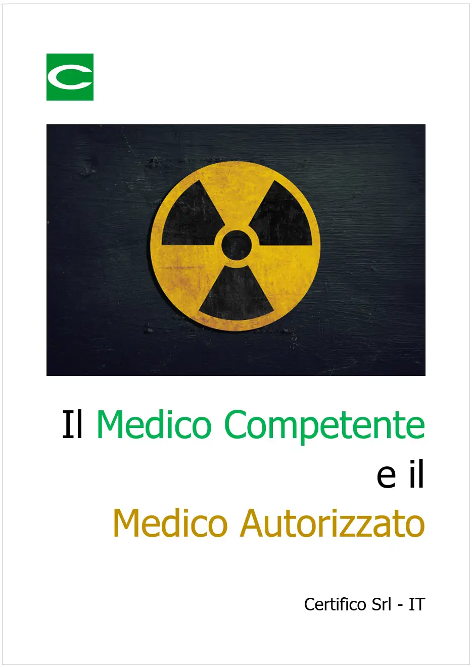 Il Medico Competente e il Medico Autorizzato Il Medico Competente e il Medico Autorizzato