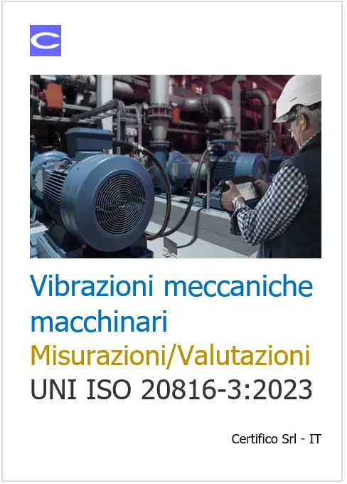 Vibrazioni meccaniche di macchinari in accordo UNI ISO 20816 3 2023 Vibrazioni meccaniche di macchinari in accordo UNI ISO 20816 3 2023