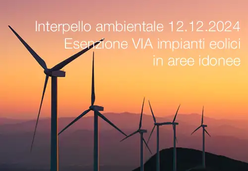 Interpello ambientale 12 12 2024   Esenzione VIA impianti eolici in aree idonee