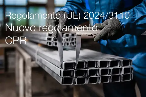 Regolamento UE 2024 3110 Nuovo regolamento CPR Regolamento UE 2024 3110 Nuovo regolamento CPR