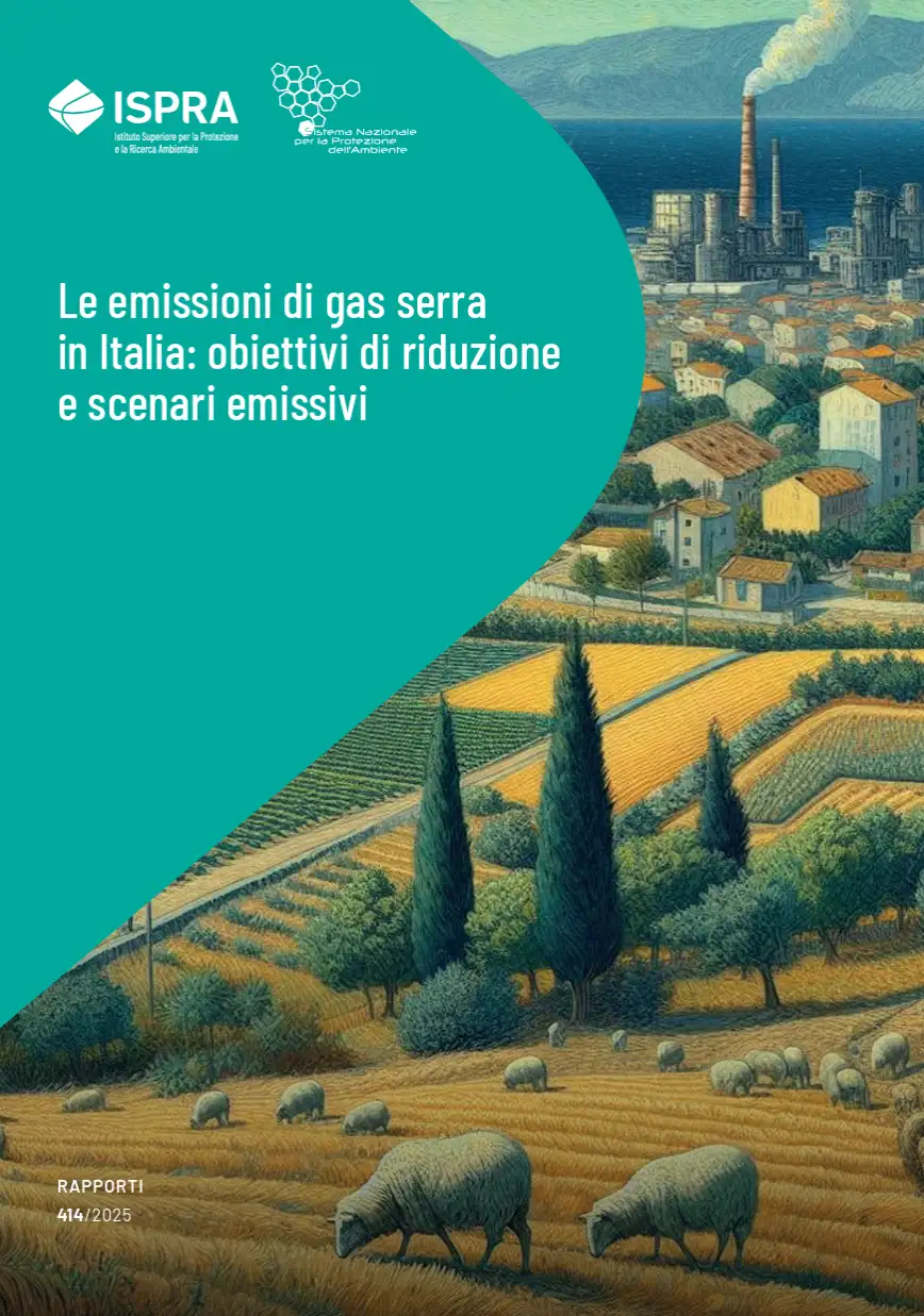 Le emissioni di gas serra in Italia obiettivi di riduzione e scenari emissivi ISPRA 2025 Le emissioni di gas serra in Italia obiettivi di riduzione e scenari emissivi ISPRA 2025
