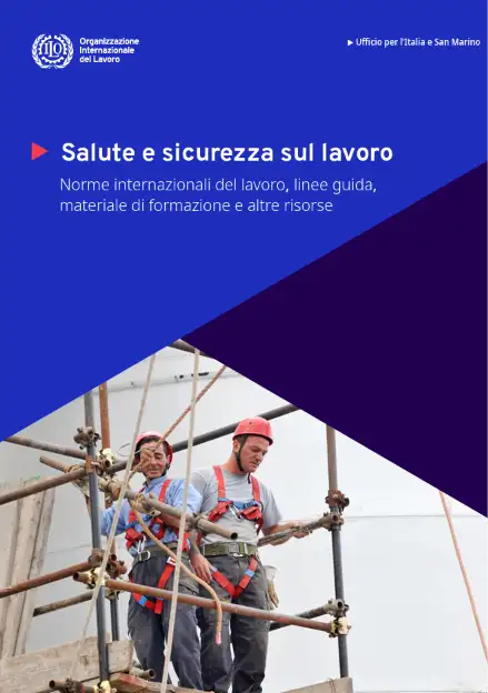 Salute e sicurezza sul lavoro: Norme, linee guida, formazione e altro / ILO 2026 Salute e sicurezza sul lavoro: Norme, linee guida, formazione e altro / ILO 2026