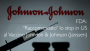 FDA Raccomandato lo stop in US al Vaccino Johnson   Johnson  Janssen