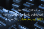 Directive 2006 42 EC Harmonised standards published in the OJ Update August 2023